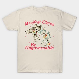 Manifest Chaos Be Ungovernable, Retro Cartoon T Shirt, Weird T Shirt, Meme T Shirt, Retro Deer T Shirt, Unisex T-Shirt